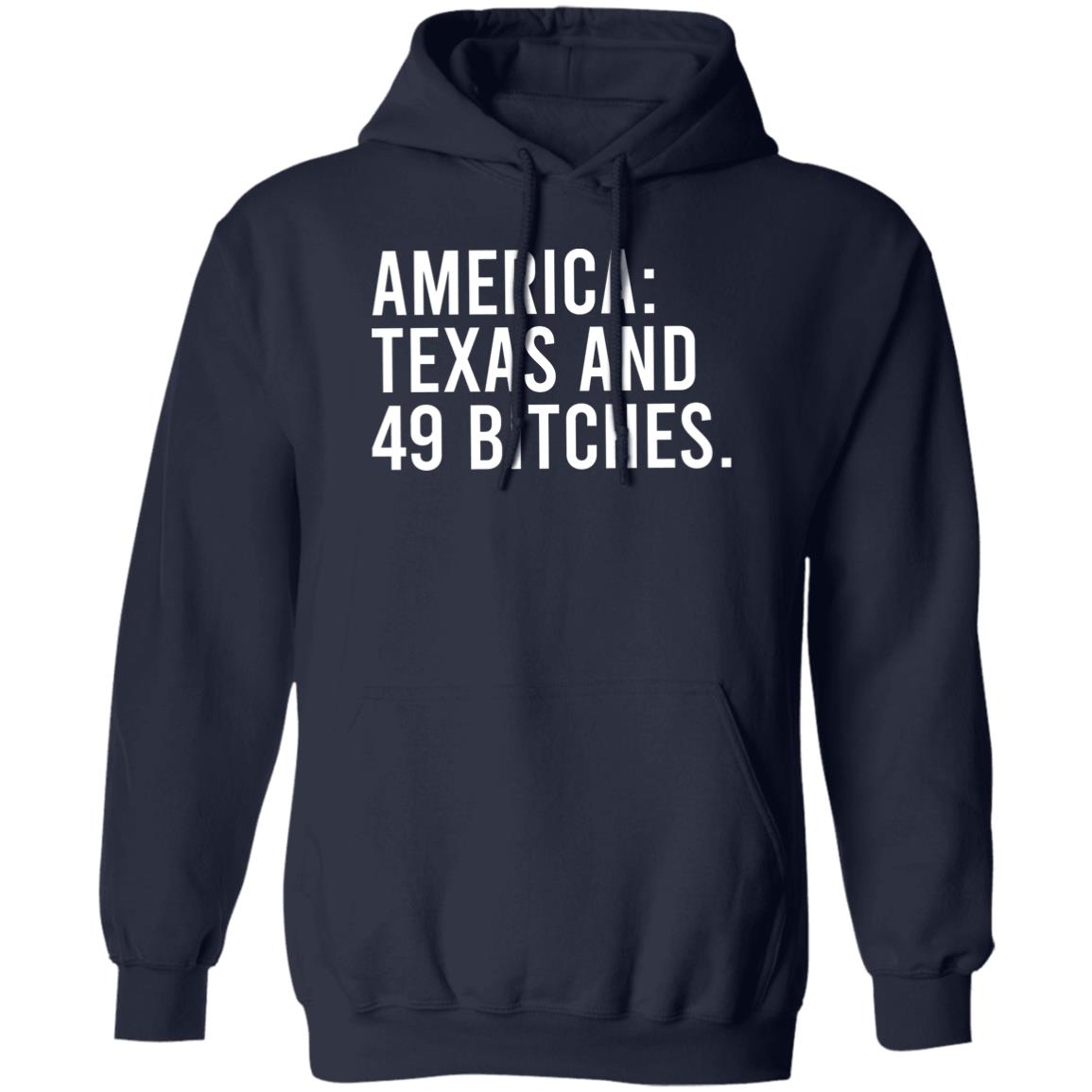 America Texas And 49 Bitches Shirt, Hoodie, Tank