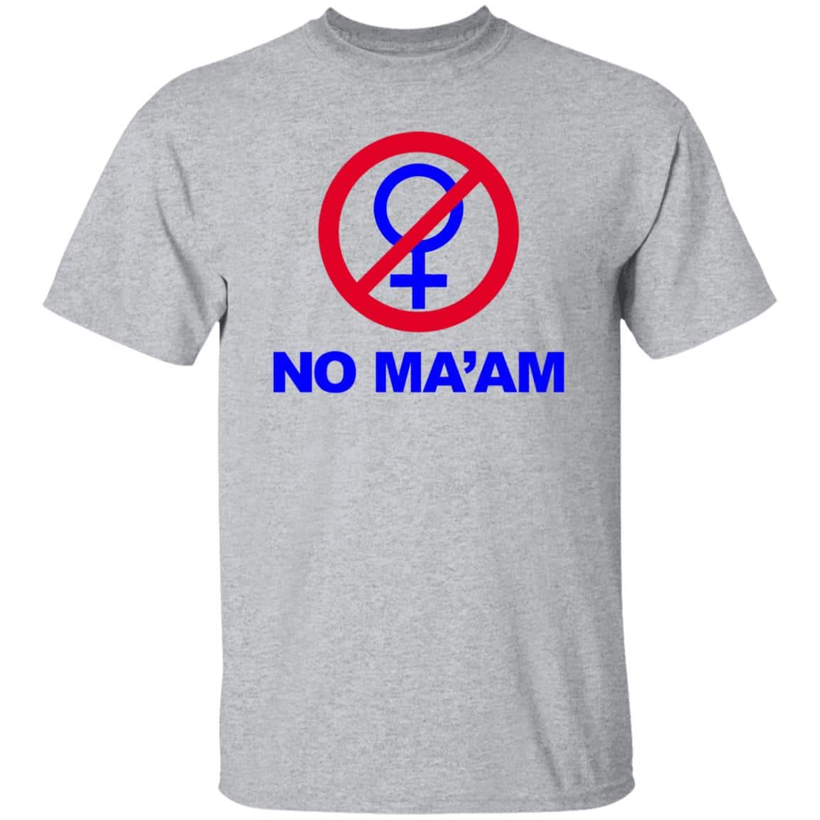 No Ma’am Shirt