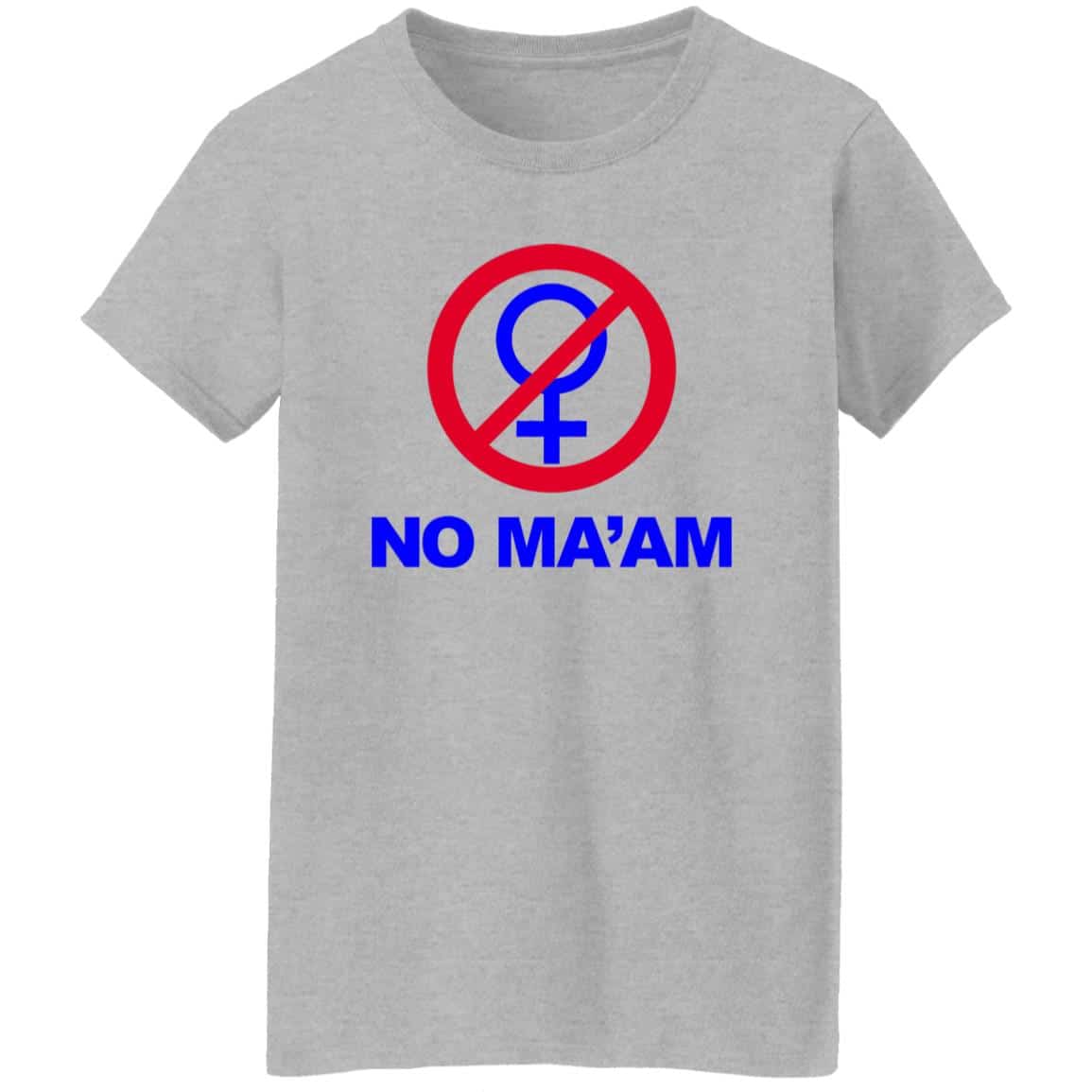 No Ma’am Shirt