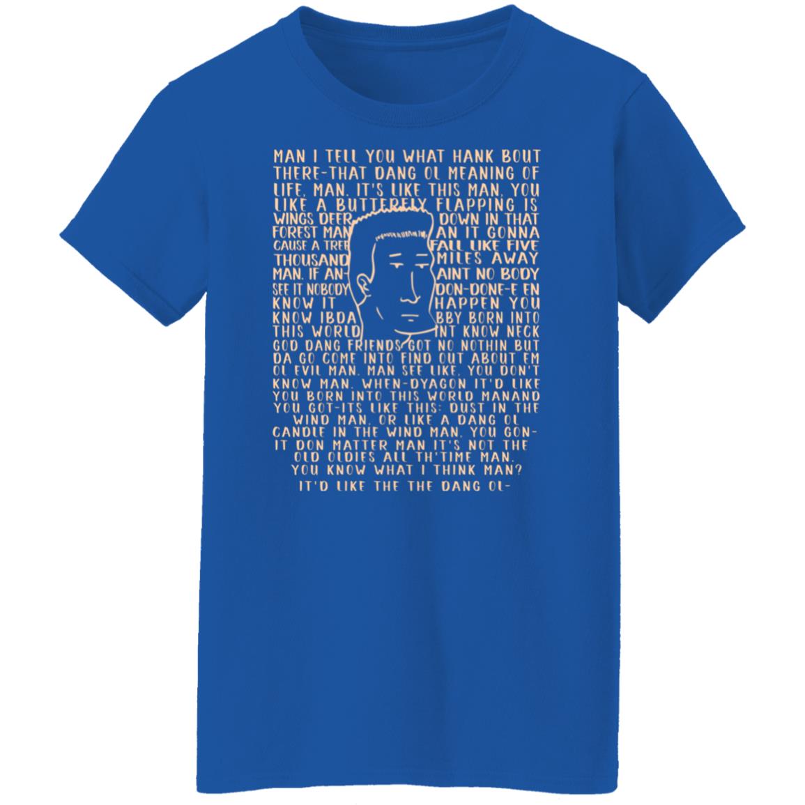 Man I Tell You What Hank Bout There-That Dang Ol Meaning O’life Man It’s Like This Man Boomhauer Shirt, Hoodie, Tank