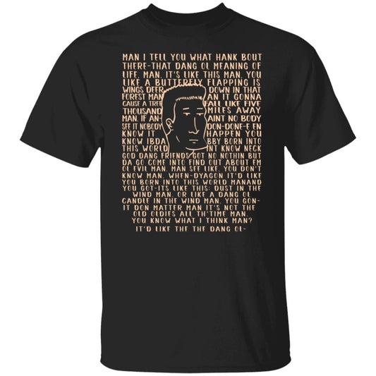 Man I Tell You What Hank Bout There-That Dang Ol Meaning O’life Man It’s Like This Man Boomhauer Shirt, Hoodie, Tank