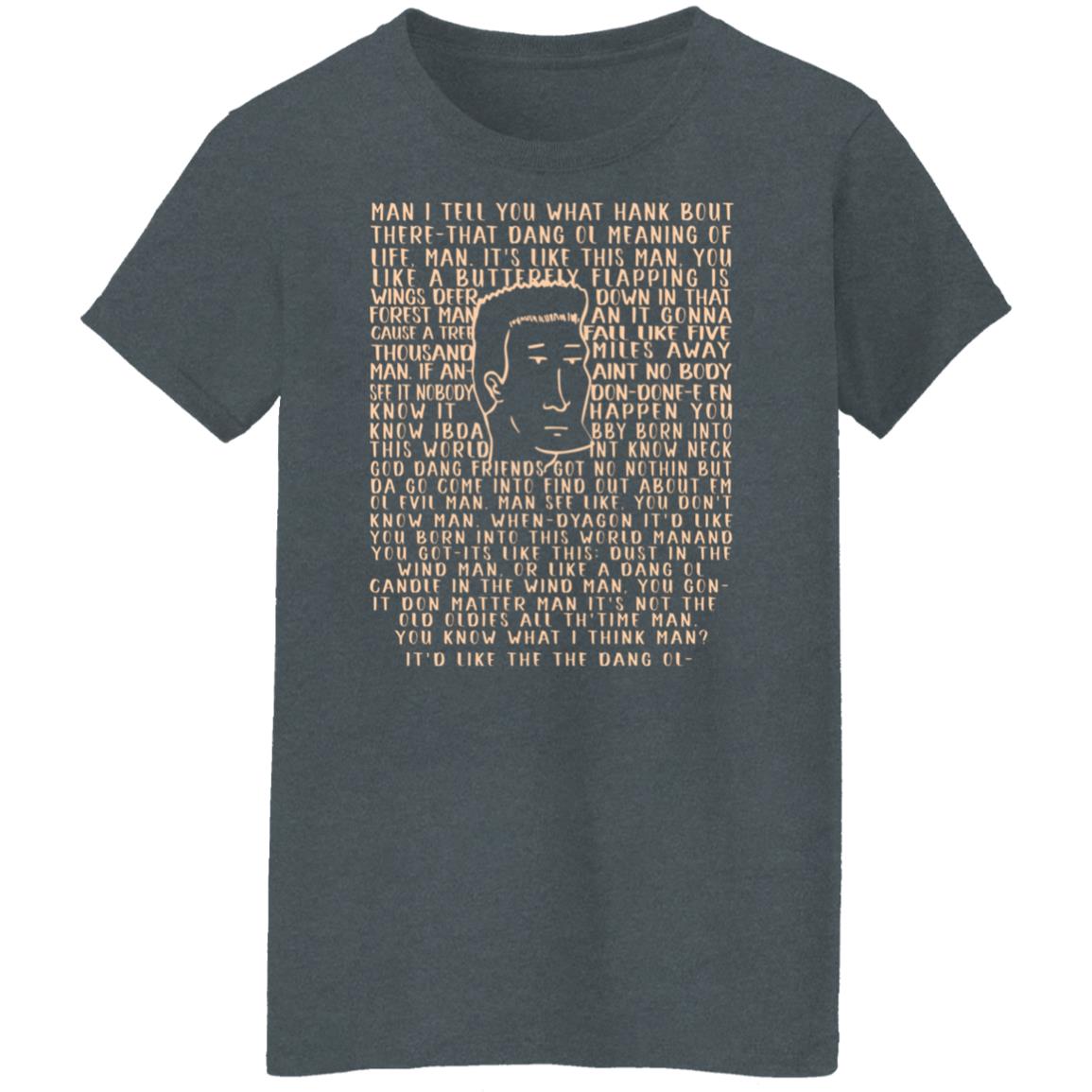 Man I Tell You What Hank Bout There-That Dang Ol Meaning O’life Man It’s Like This Man Boomhauer Shirt, Hoodie, Tank