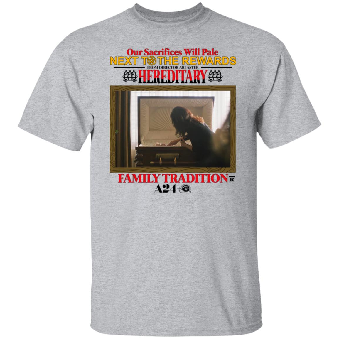 Our Sacrifices Will Pale Next To The Rewards From Director Ari Aster Hereditary Family Tradition Shirt, Hoodie, Tank