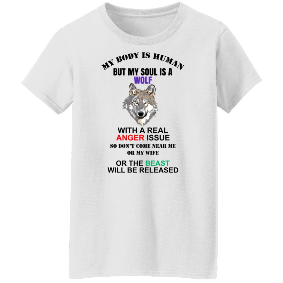 My Body Is Human But My Soul Is A Wolf With A Real Anger Issue Shirt, Hoodie, Tank