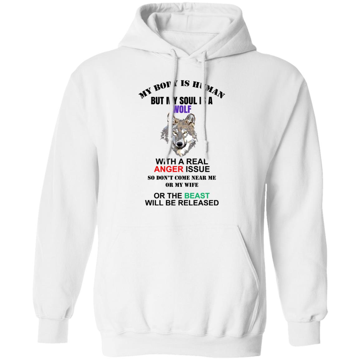My Body Is Human But My Soul Is A Wolf With A Real Anger Issue Shirt, Hoodie, Tank