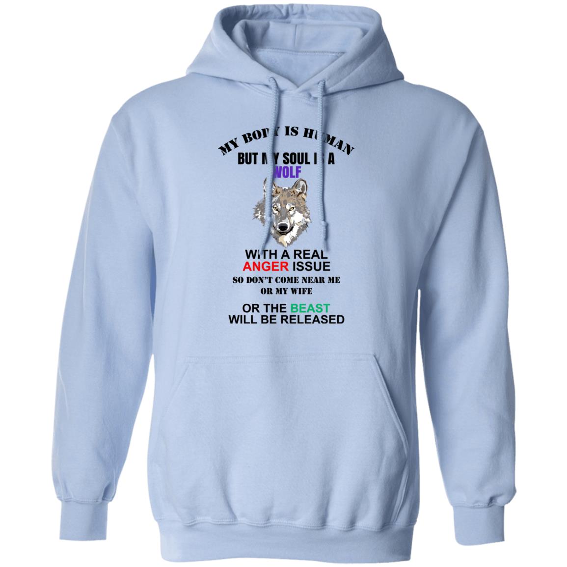 My Body Is Human But My Soul Is A Wolf With A Real Anger Issue Shirt, Hoodie, Tank