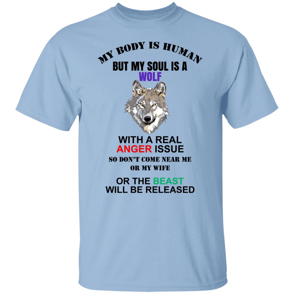 
	My Body Is Human But My Soul Is A Wolf With A Real Anger Issue Shirt, Hoodie, Tank