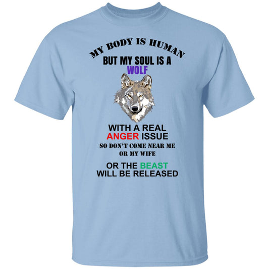 
	My Body Is Human But My Soul Is A Wolf With A Real Anger Issue Shirt, Hoodie, Tank