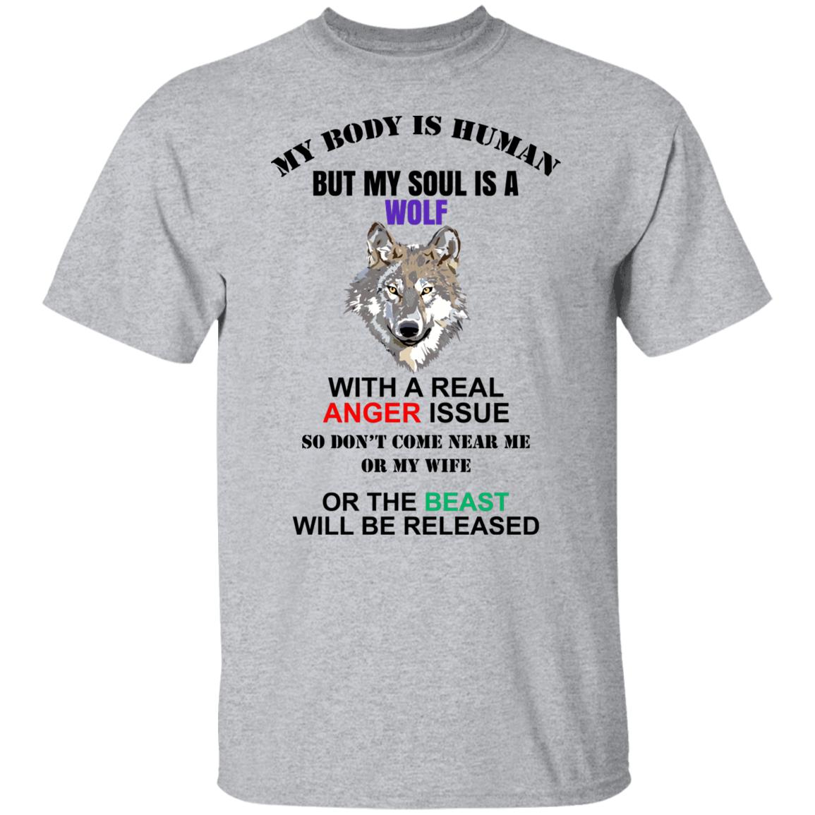 My Body Is Human But My Soul Is A Wolf With A Real Anger Issue Shirt, Hoodie, Tank