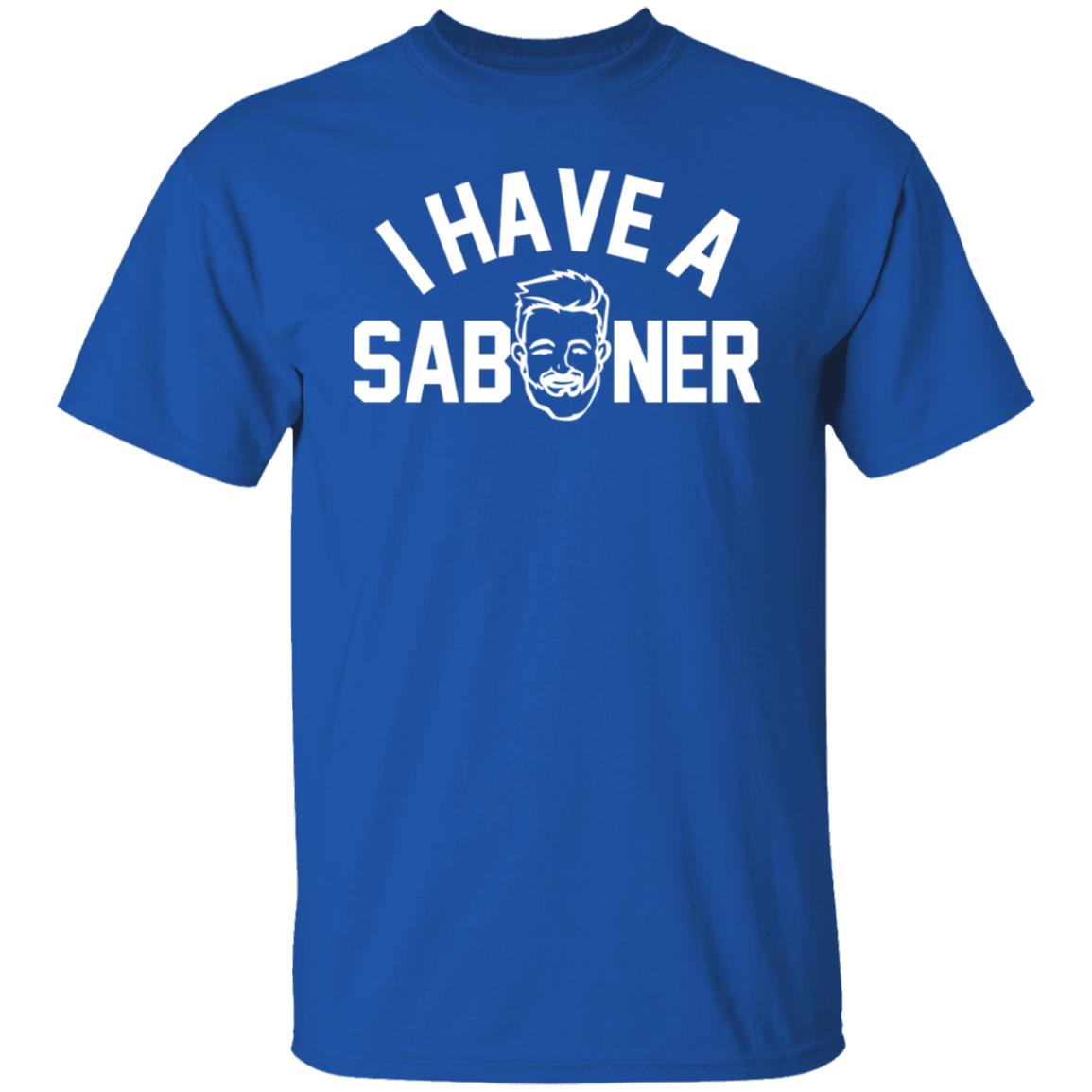 I Have A Saboner Shirt, Hoodie, Tank