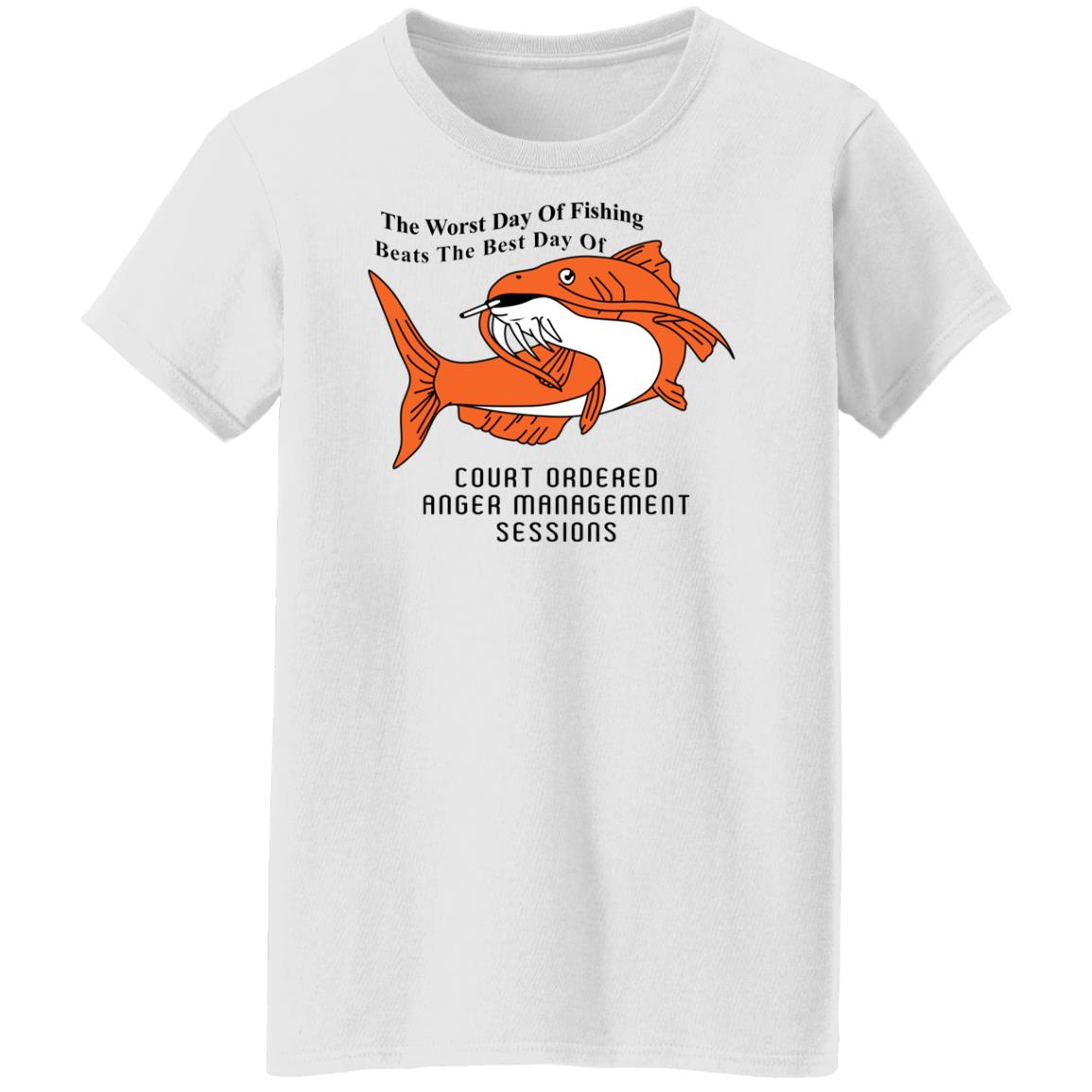 The Worst Day Of Fishing Beats The Best Day Of Court Ordered Anger Management Sessions Shirt, Hoodie, Tank