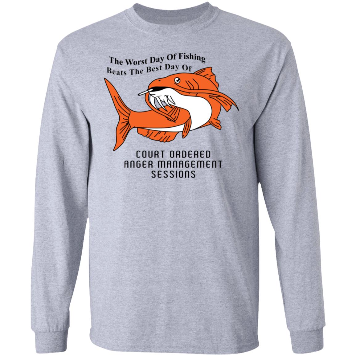 The Worst Day Of Fishing Beats The Best Day Of Court Ordered Anger Management Sessions Shirt, Hoodie, Tank