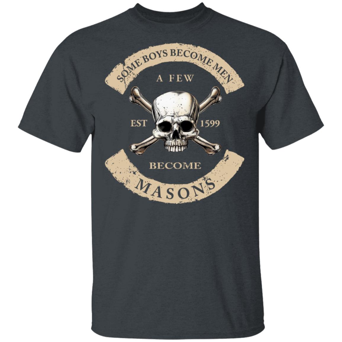 Some Boys Become Men A Few Become Mason’s Shirt, Hoodie, Tank