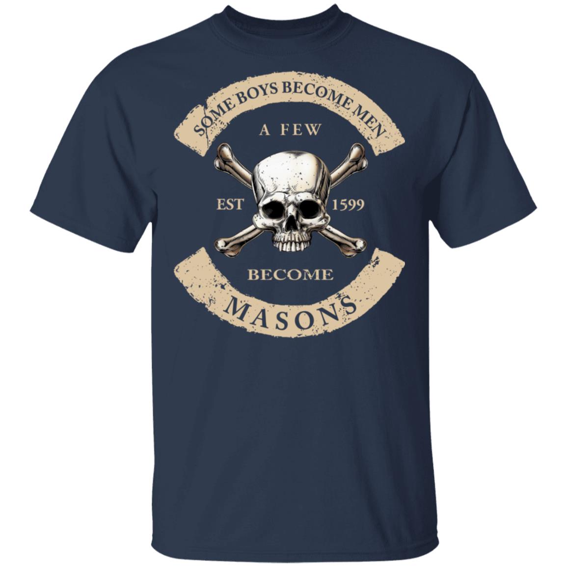Some Boys Become Men A Few Become Mason’s Shirt, Hoodie, Tank