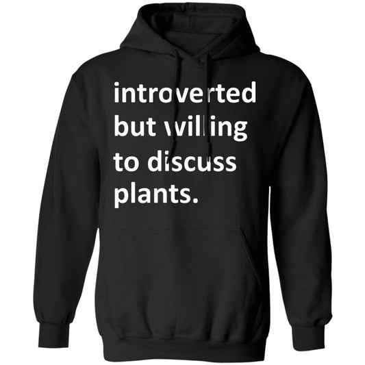 Introverted But Willing To Discuss Plants Shirt, Hoodie, Tank