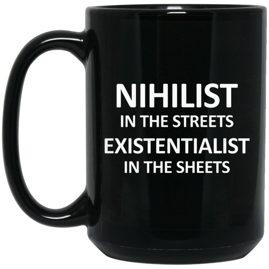 Nihilist In The Streets Existentialist In The Sheets Mug