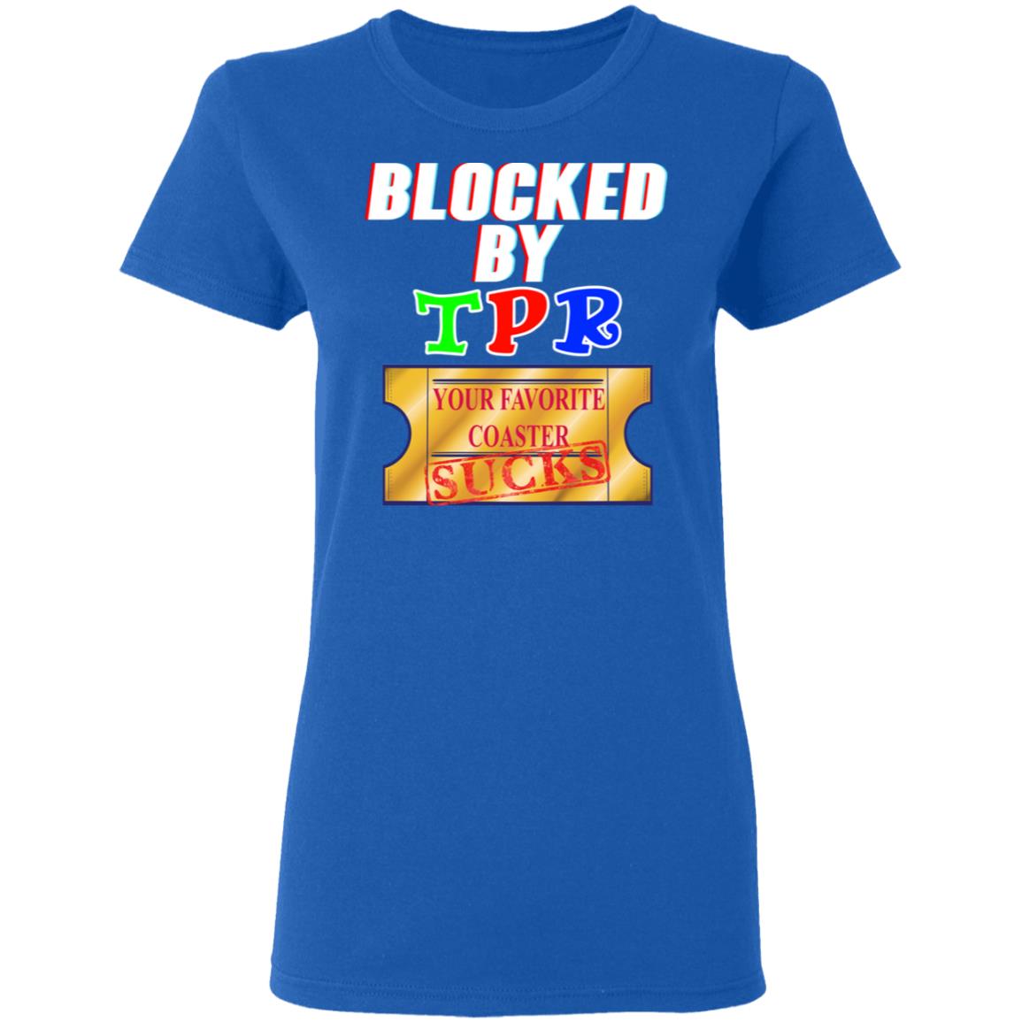 Blocked By TPR Your Favorite Coaster Sucks Shirt, Hoodie, Tank