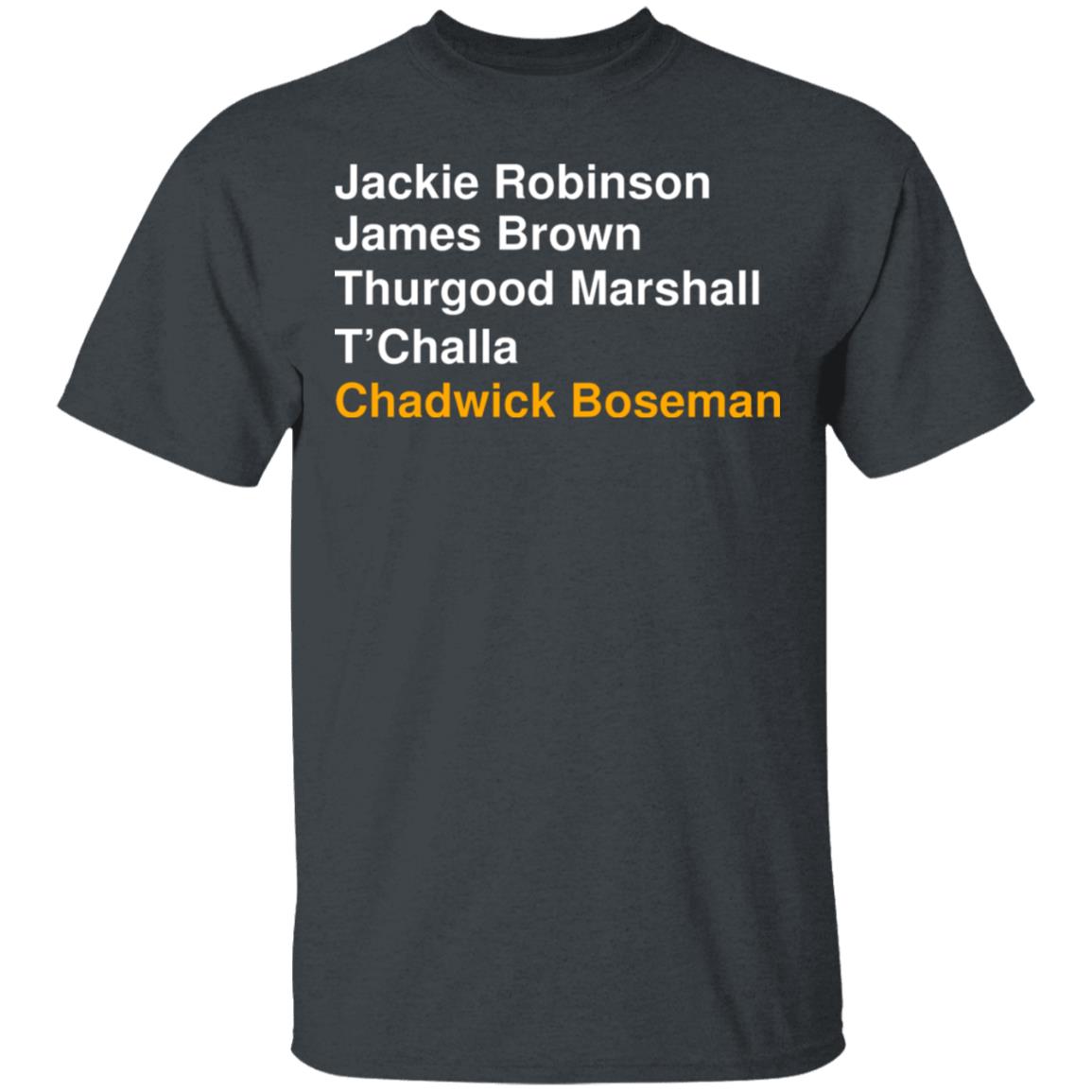 Jackie Robinson James Brown Thurgood Marshall T’Challa Chadwick Boseman Shirt, Hoodie, Tank
