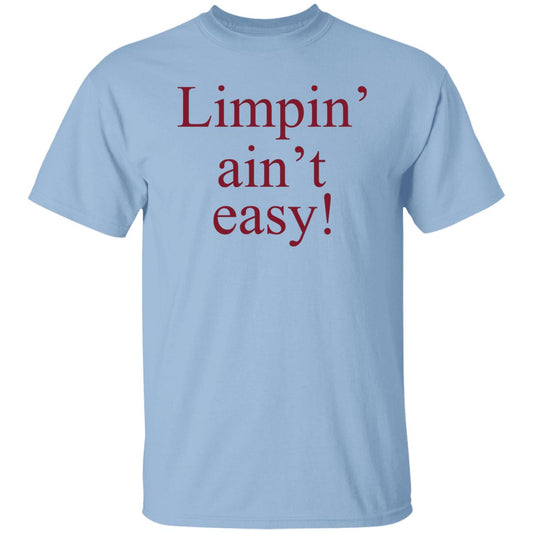 Limpin’ Ain’t Easy Shirt, Hoodie, Tank