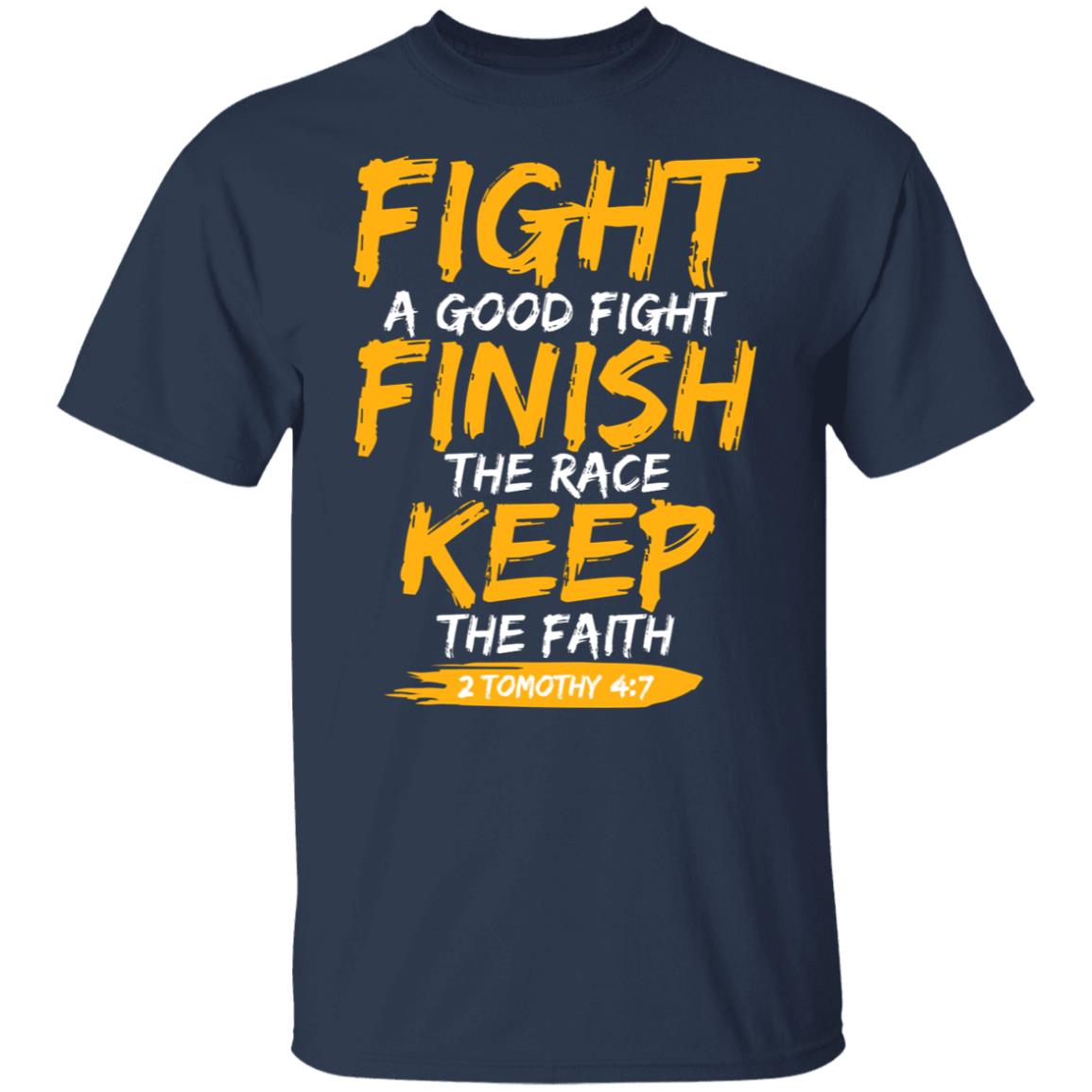 Fight A Good Fight Finish The Race Keep The Faith 2 Tomothy 4 7 Shirt, Hoodie, Tank