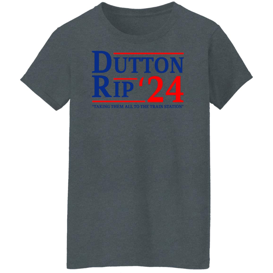 Dutton Rip 2024 Taking Them All To The Train Station Shirt, Hoodie, Tank
