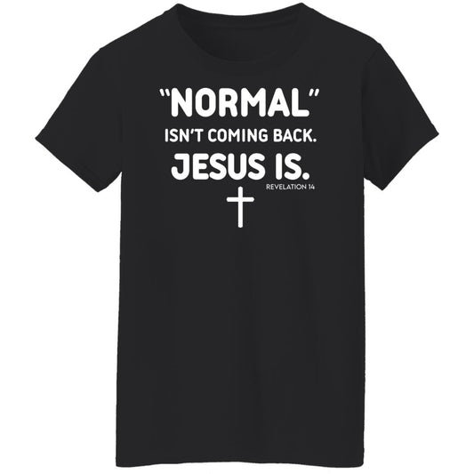 Normal Isn’t Coming Back Jesus Is Revelation 14 Shirt, Hoodie, Tank