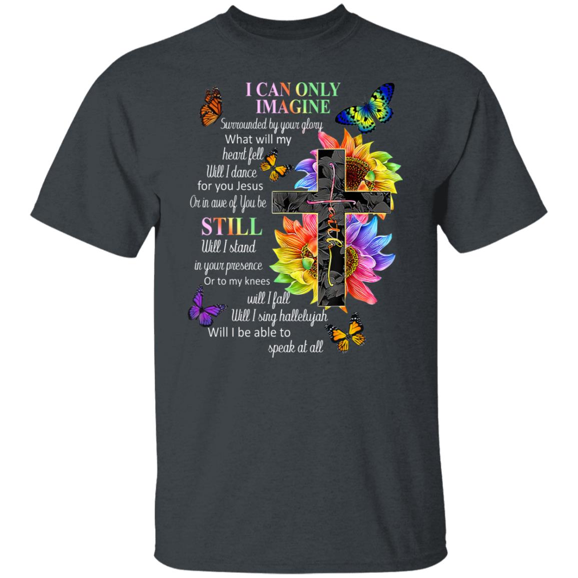 I Can Only Imagine Surrounded By Your Glory What Will My Heart Fell Shirt, Hoodie, Tank