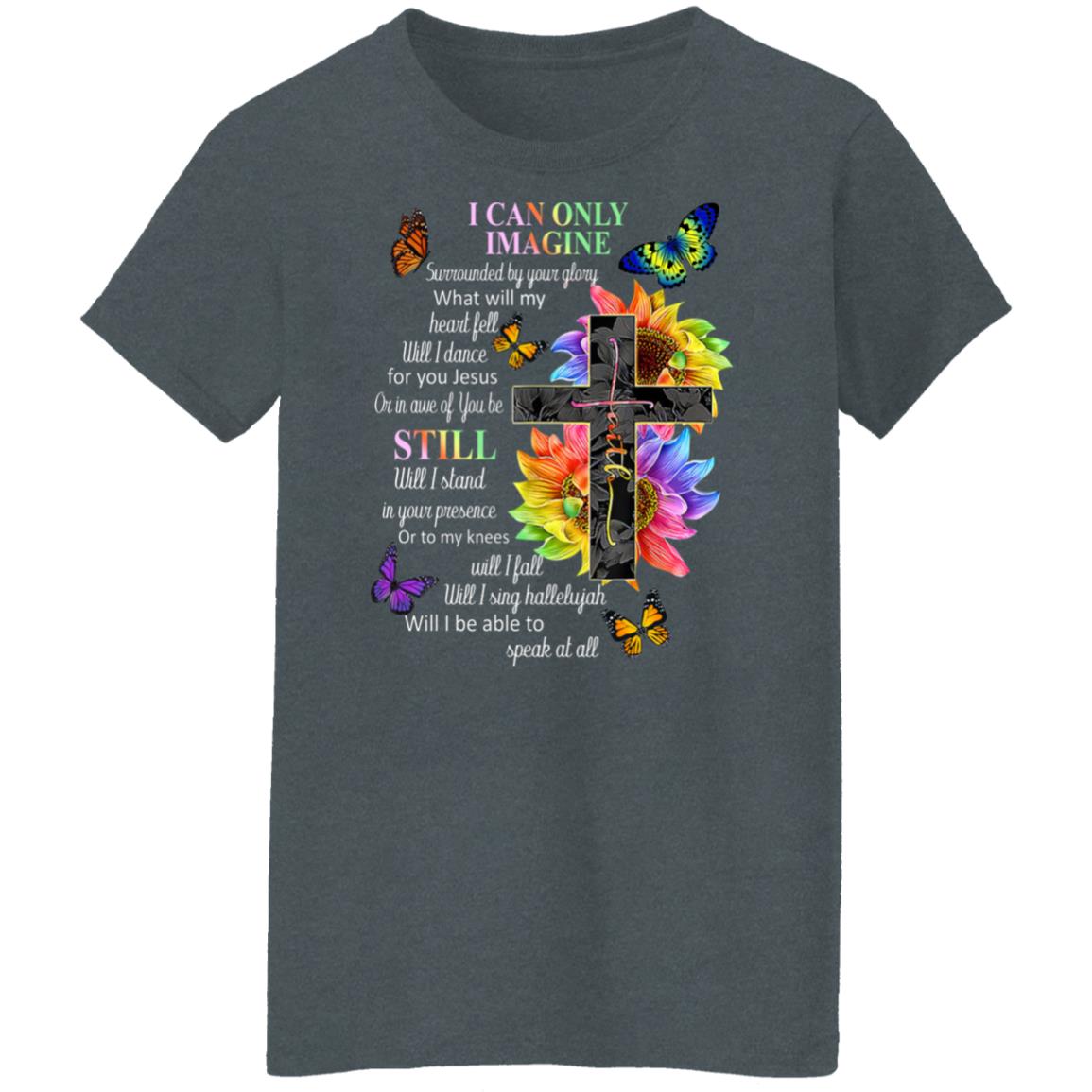 I Can Only Imagine Surrounded By Your Glory What Will My Heart Fell Shirt, Hoodie, Tank