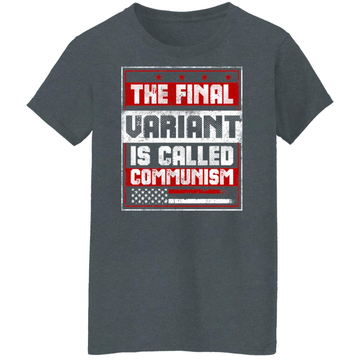 The Final Variant Is Called Communism Shirt, Hoodie, Tank