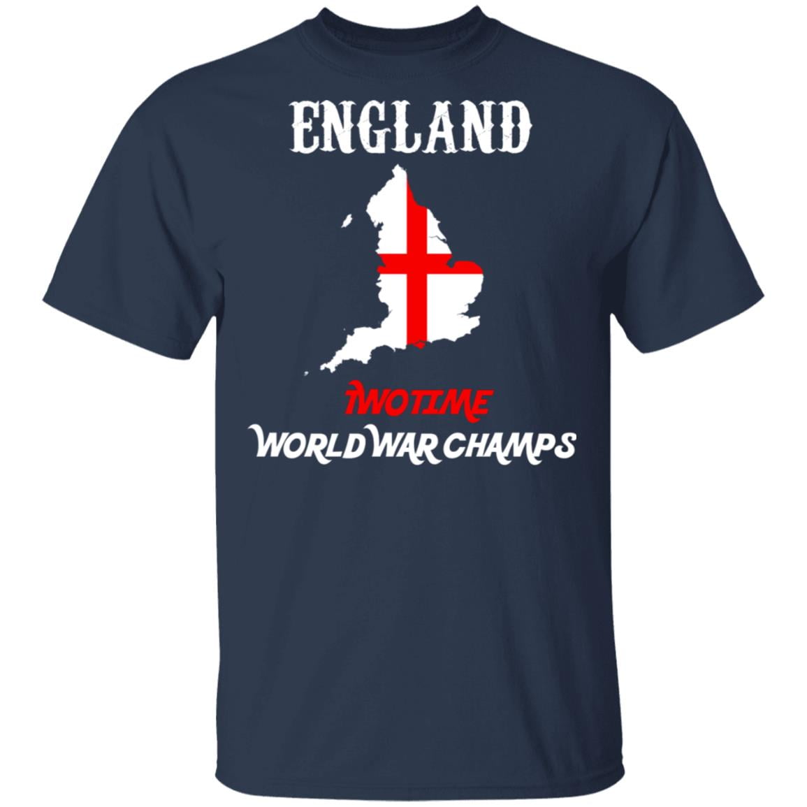 England Two Time World War Champs Shirt, Hoodie, Tank