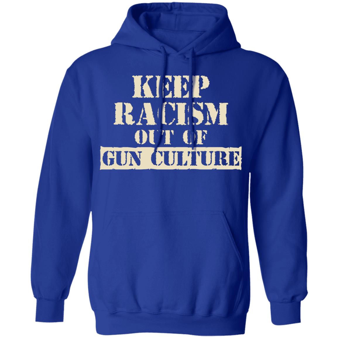 Keep Racism Out Of Gun Culture Shirt, Hoodie, Tank