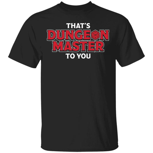 That’s Dungeon Master To You Shirt, Hoodie, Tank
