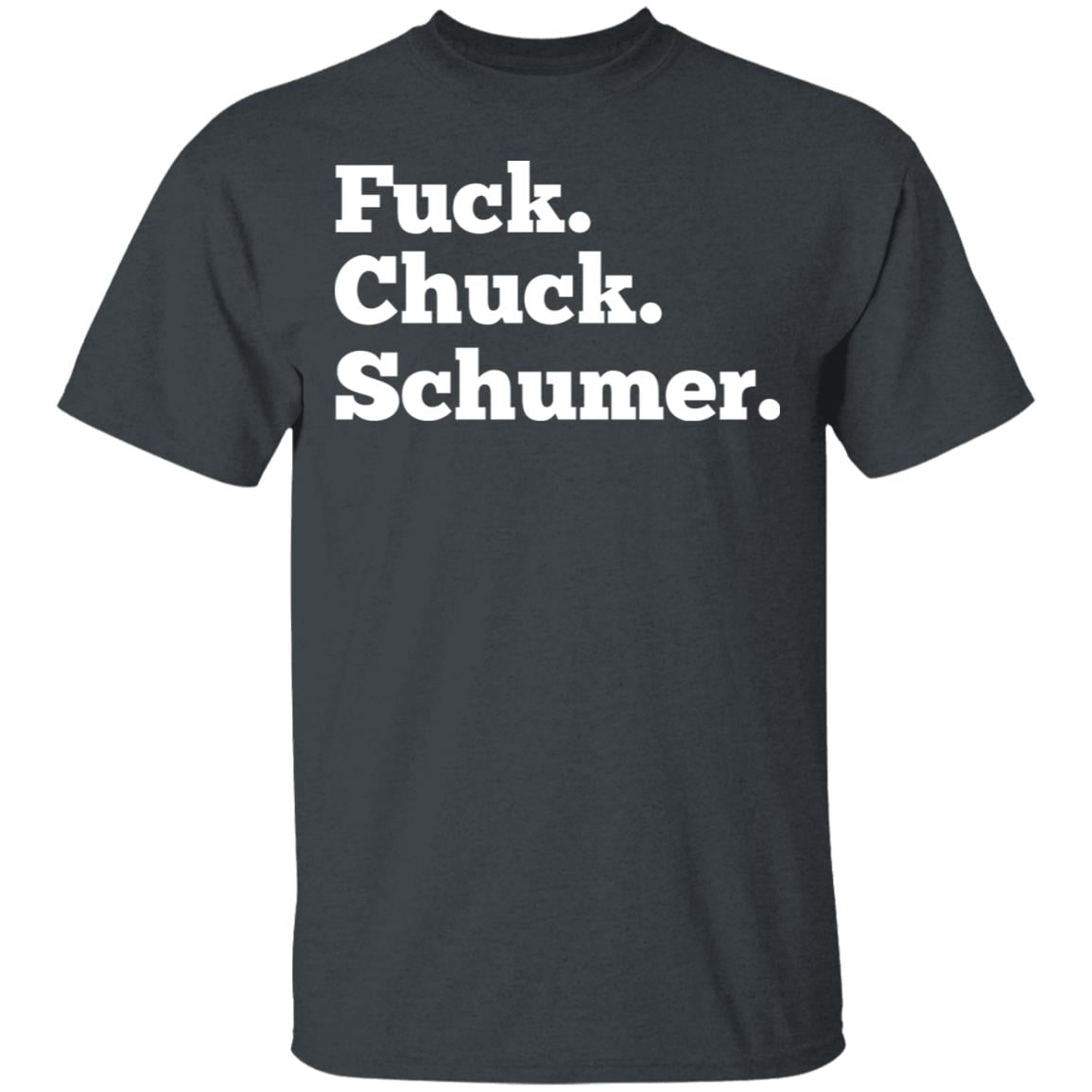 Fuck Chuck Schumer Shirt, Hoodie, Tank