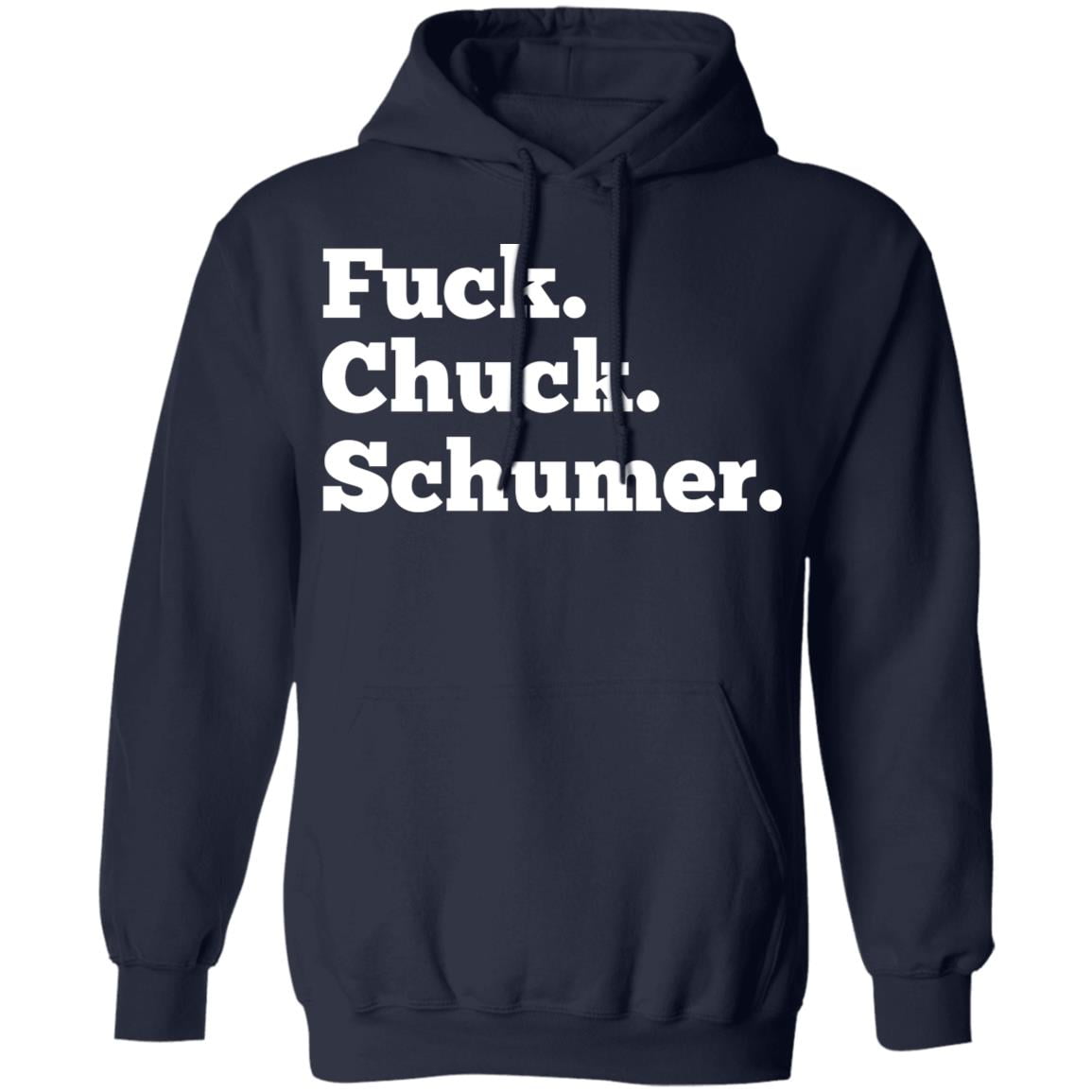 Fuck Chuck Schumer Shirt, Hoodie, Tank