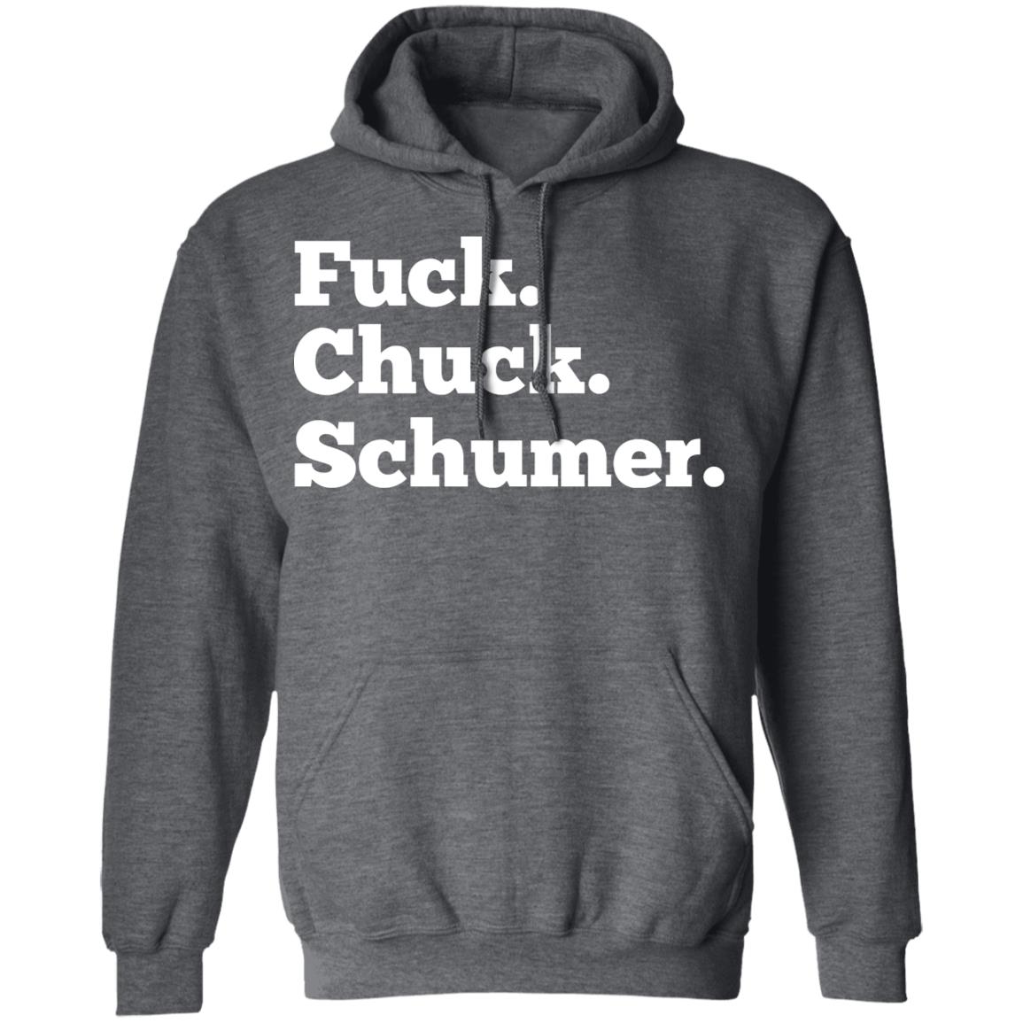 Fuck Chuck Schumer Shirt, Hoodie, Tank
