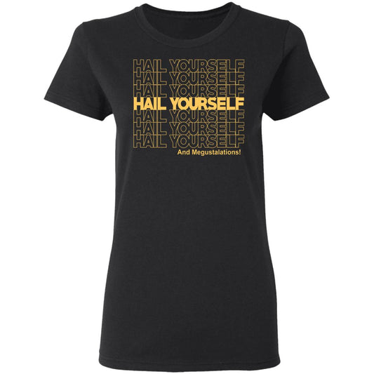 Hail Youself And Megustalations Shirt, Hoodie, Tank