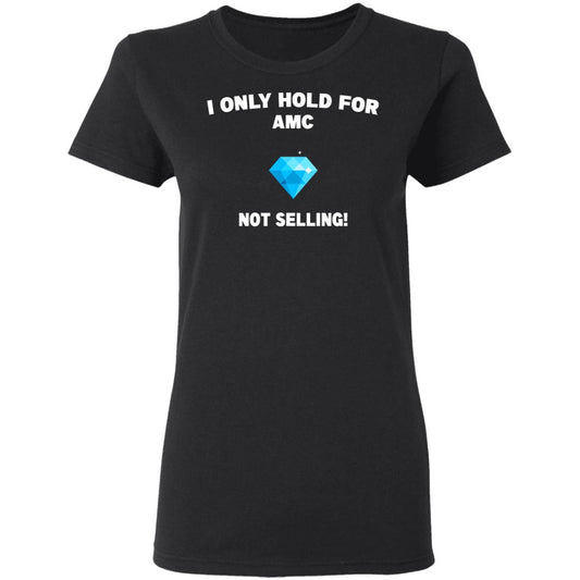I Only Hold For AMC Not Selling Shirt, Hoodie, Tank