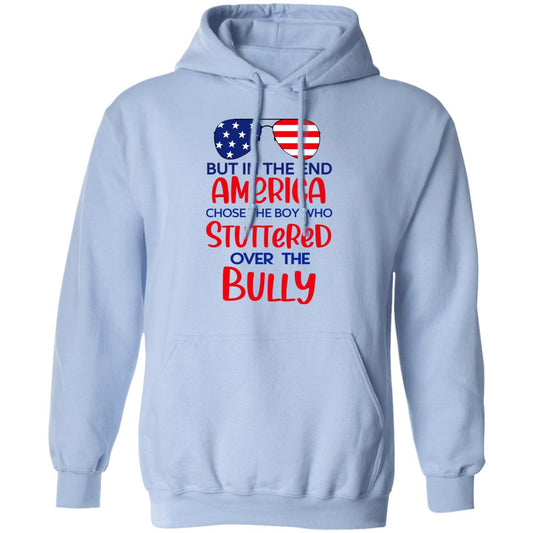 But In The End America Chose The Boy Who Stuttered Over The Bully Shirt, Hoodie, Tank