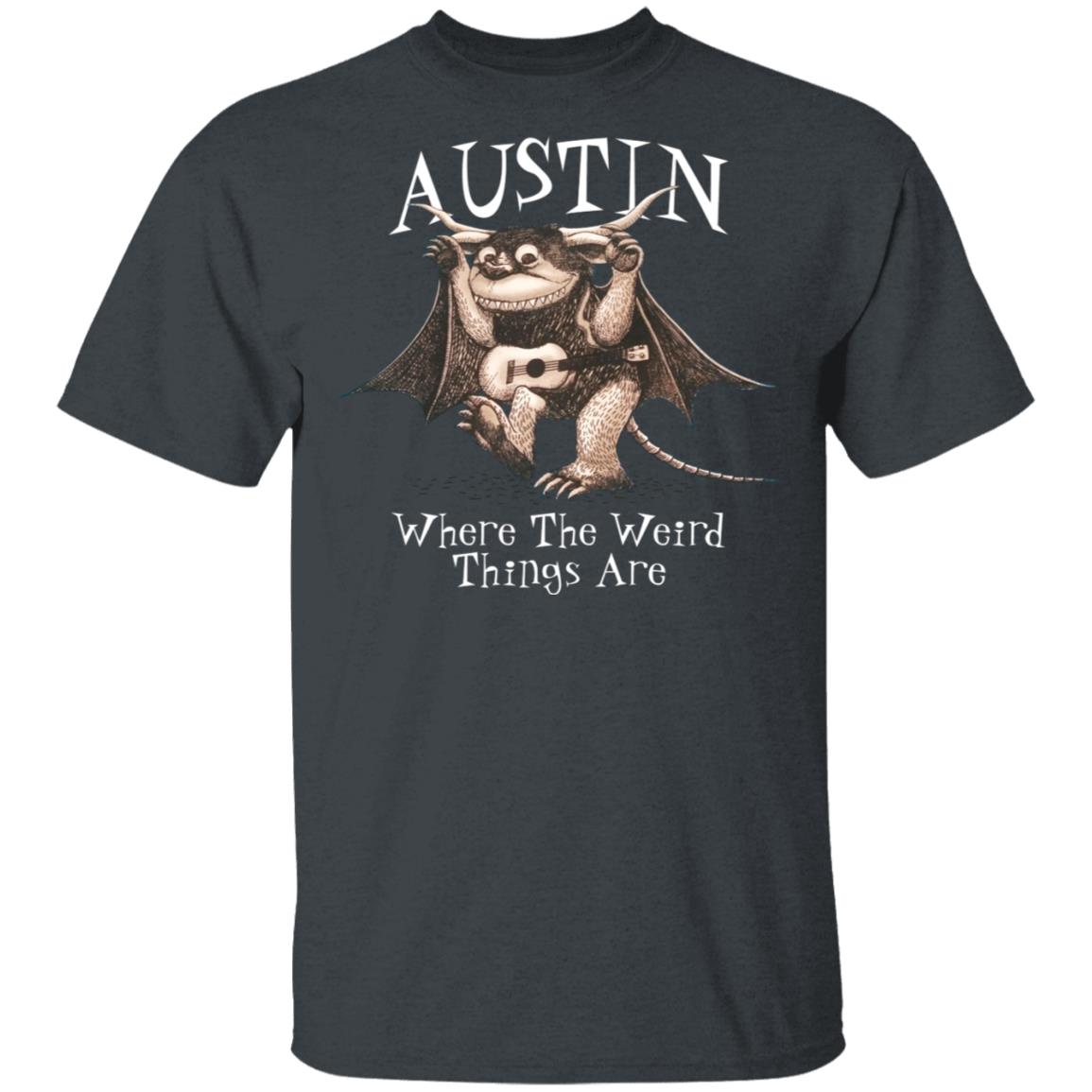 Austin Where The Weird Things Are Shirt, Hoodie, Tank