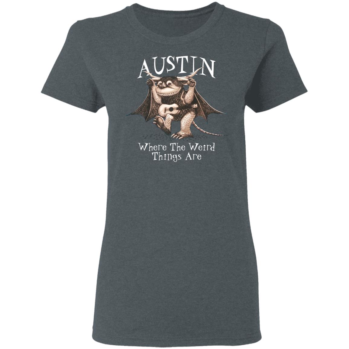 Austin Where The Weird Things Are Shirt, Hoodie, Tank