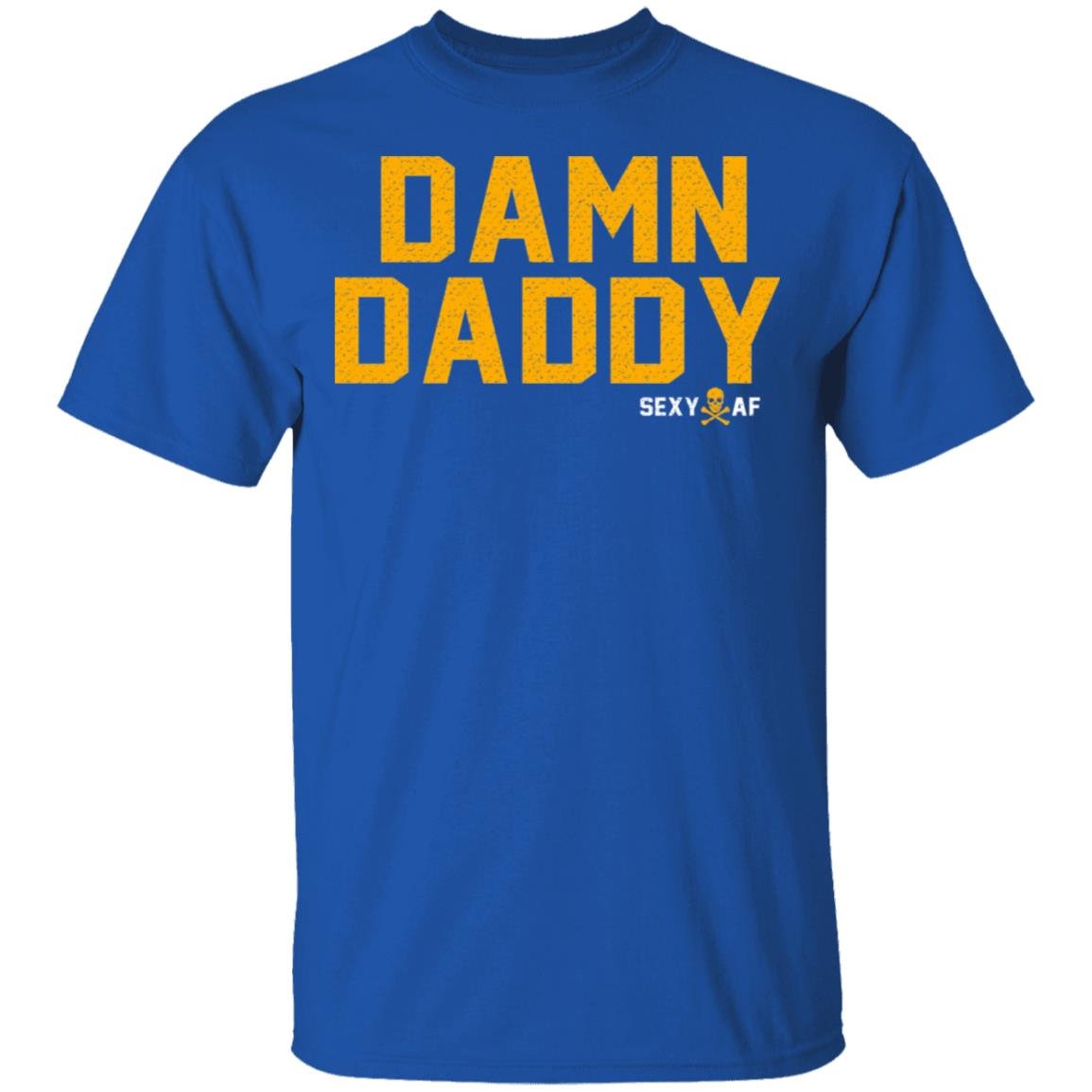 Damn Daddy Sexy AF Shirt, Hoodie, Tank