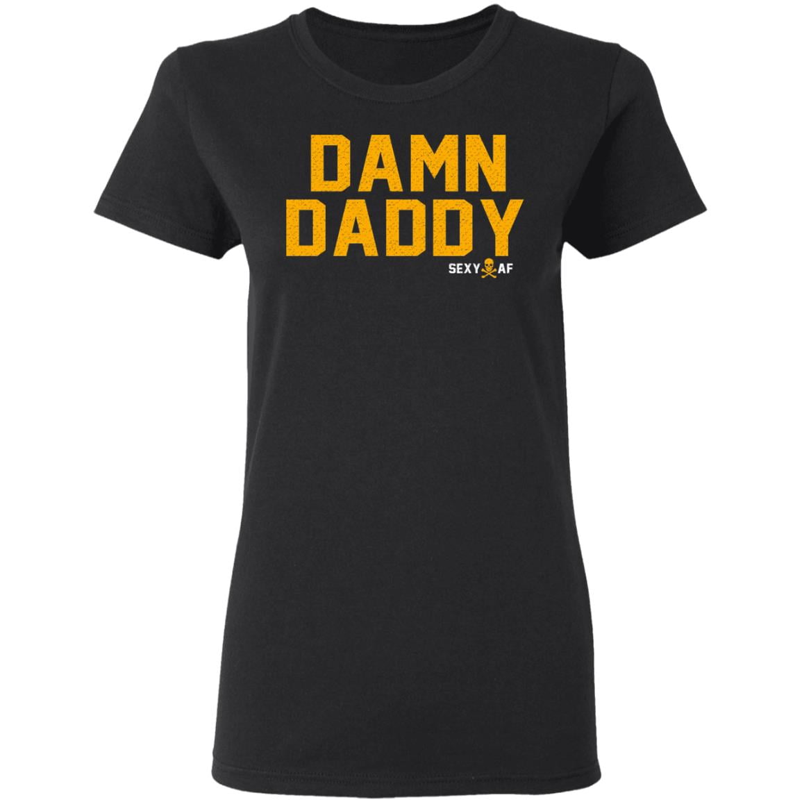 
	Damn Daddy Sexy AF Shirt, Hoodie, Tank