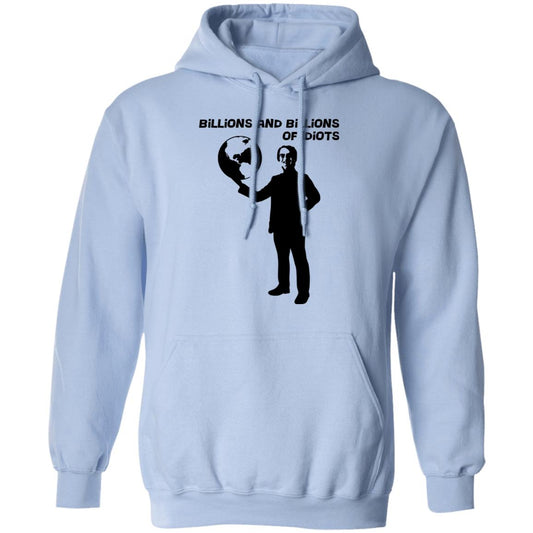 
	Billions And Billions Of Idiots Shirt, Hoodie, Tank