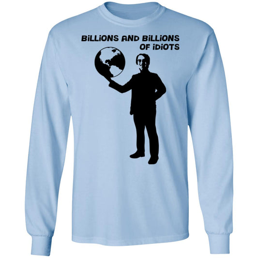 Billions And Billions Of Idiots Shirt, Hoodie, Tank