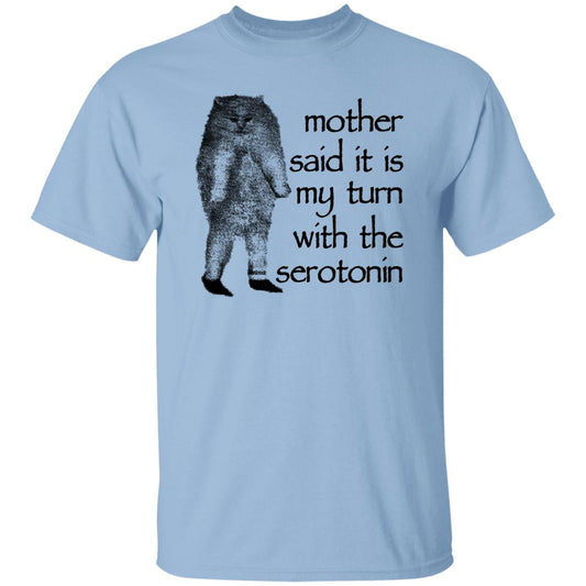 Mother Said It Is My Turn With The Serotonin Shirt, Hoodie, Tank