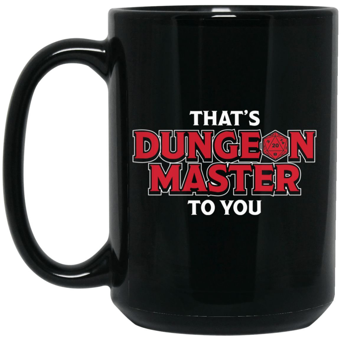 
	That’s Dungeon Master To You Mug