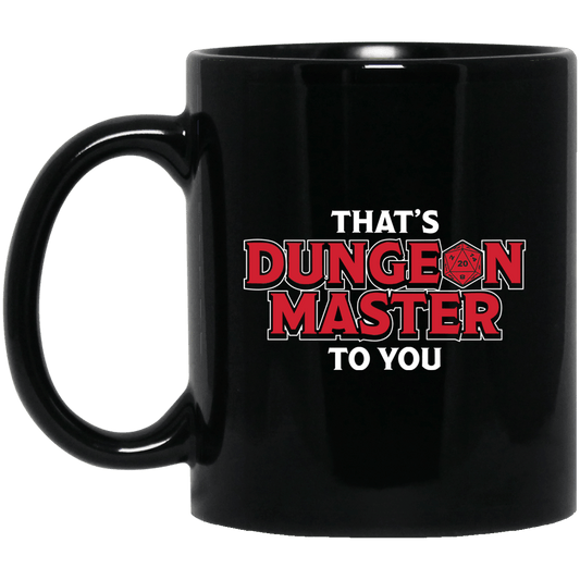 That’s Dungeon Master To You Mug