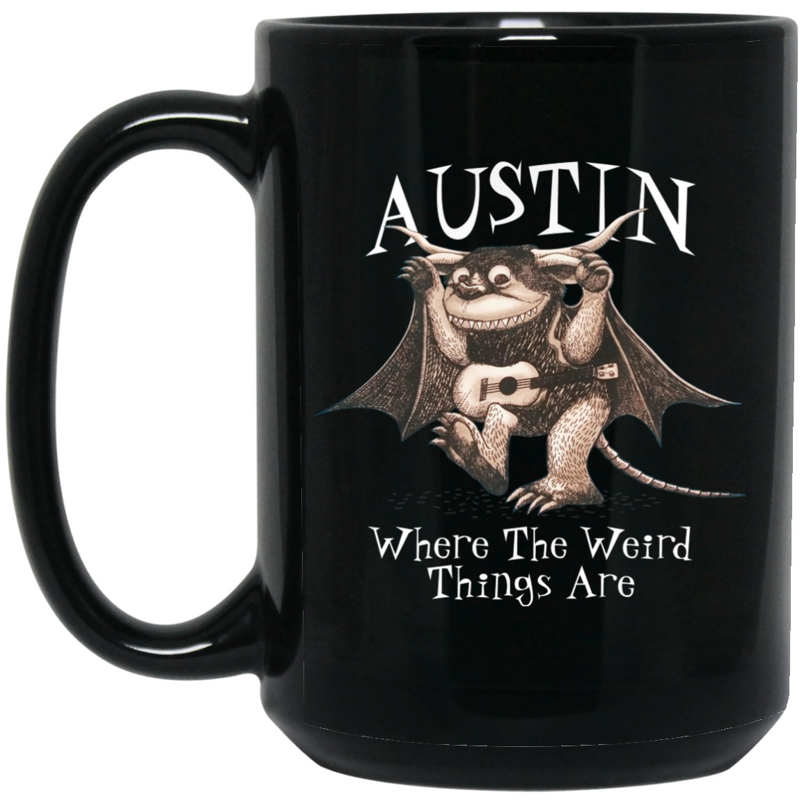 
	Austin Where The Weird Things Are Mug
