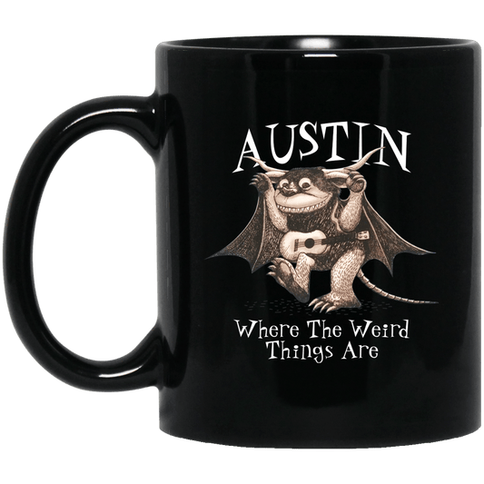 Austin Where The Weird Things Are Mug