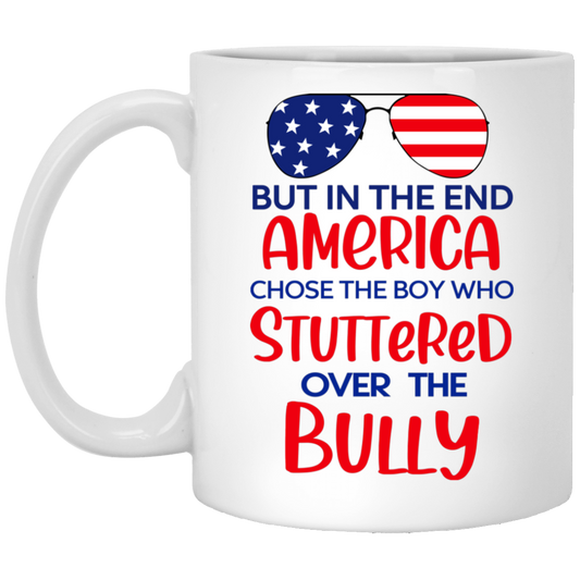 But In The End America Chose The Boy Who Stuttered Over The Bully Mug